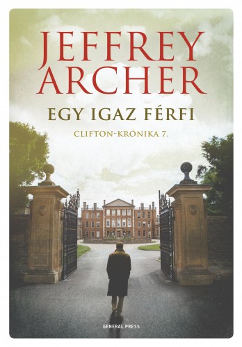 Jeffrey Archer - Egy igaz férfi - Clifton-krónika 7. [eKönyv: epub, mobi]