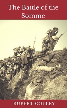 Colley Rupert - The Battle of the Somme [eKönyv: epub, mobi]