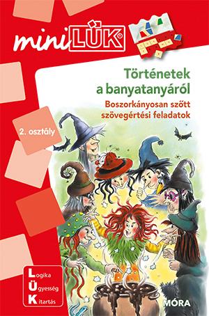 LDI213 - Történetek a banyatanyáról - Boszorkányosan szőtt szövegértési feladatok 2. osztályos kortól