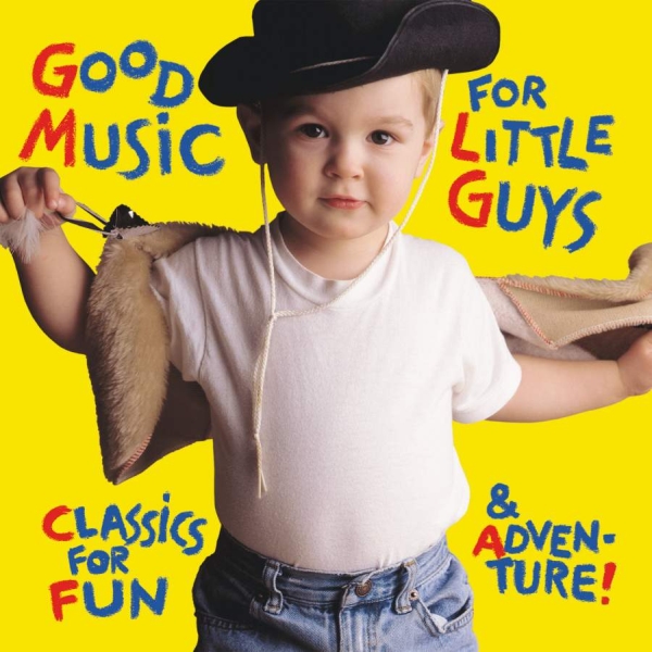 GOOD MUSIC FOR LITTLE GUYS CD