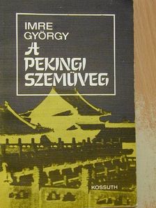 Imre György - A pekingi szemüveg [antikvár]