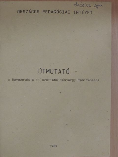 Tamássy Györgyi - Útmutató a Bevezetés a filozófiába tantárgy tanításához [antikvár]