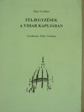 Rácz Erzsébet - Feljegyzések a vihar kapujában [antikvár]