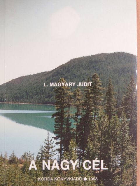 L. Magyary Judit - A nagy cél [antikvár]