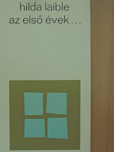 Hilda Laible - Az első évek... [antikvár]