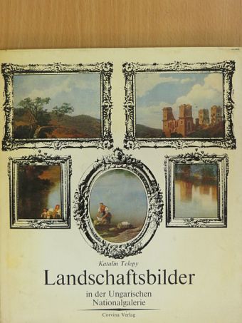 Telepy Katalin - Landschaftsbilder in der Ungarischen Nationalgalerie [antikvár]