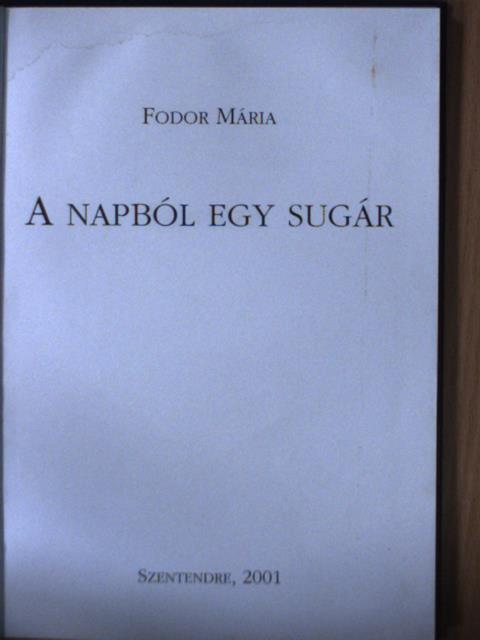 Fodor Mária - A napból egy sugár [antikvár]