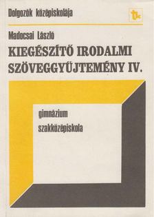 Madocsai László - Kiegészítő irodalmi szöveggyűjtemény IV. [antikvár]