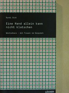 Gundi Dick - Eine Hand allein kann nicht klatschen [antikvár]