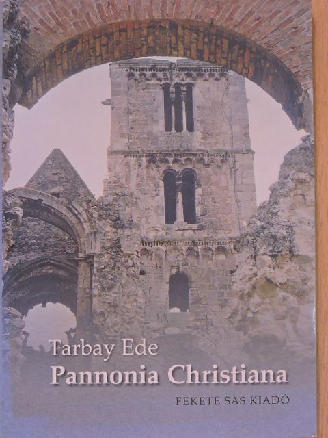 Tarbay Ede - Pannonia Christiana [antikvár]