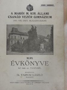 A Makói M. Kir. Állami Csanád Vezér Gimnázium XLVI. Évkönyve az 1940-41. tanévről [antikvár]
