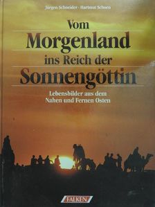 Hartmut Schoen - Vom Morgenland ins Reich der Sonnengöttin [antikvár]