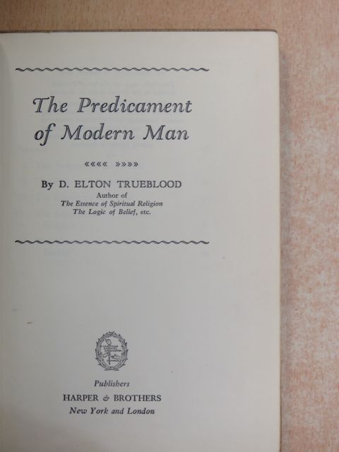 D. Elton Trueblood - The Predicament of Modern Man [antikvár]