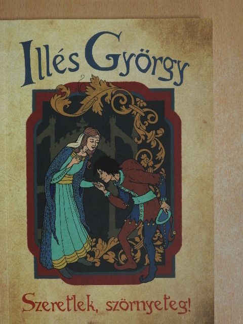 Illés György - Szeretlek, szörnyeteg! (dedikált példány) [antikvár]