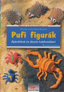 Martina és Eva, Maria Michalik - Pufi figurák - Ajándékok és díszek habfestékkel [antikvár]
