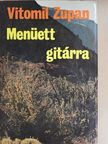 Vitomil Zupan - Menüett gitárra [antikvár]