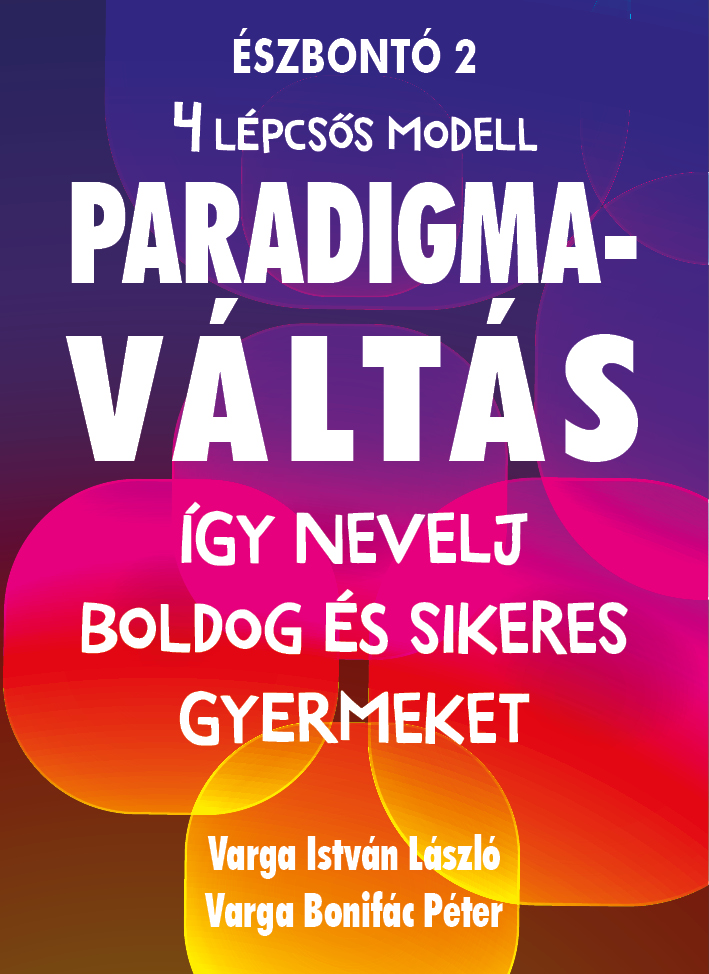 Paradigmaváltás a Gyermeknevelésben