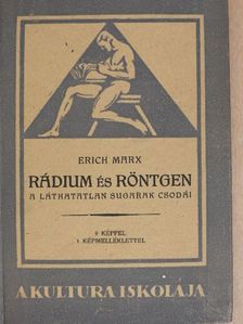 Erich Marx - Rádium és röntgen [antikvár]