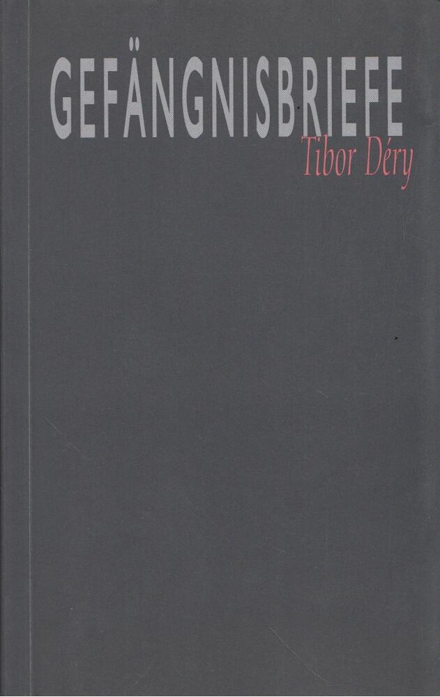 DÉRY TIBOR - Gefängnisbriefe [antikvár]