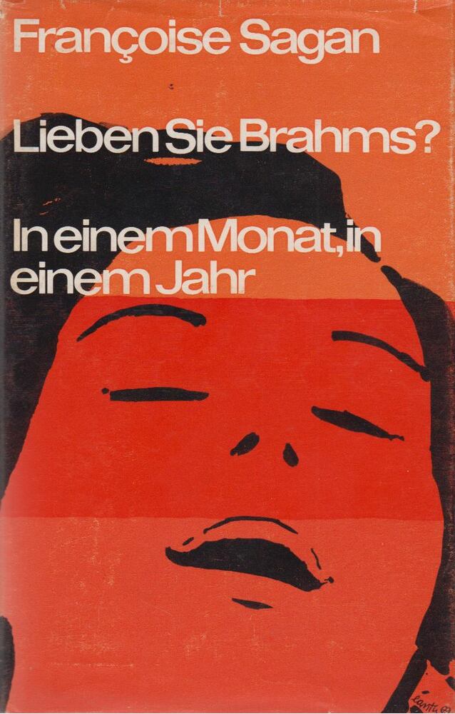 Francoise Sagan - Lieben Sie Brahms? / In einem Monat, in einem Jahr [antikvár]