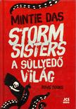 Mintie Das - Storm Sisters - A süllyedő világ [antikvár]