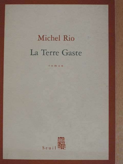 Michel Rio - La Terre Gaste [antikvár]