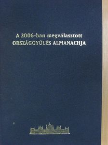 A 2006-ban megválasztott Országgyűlés Almanachja [antikvár]