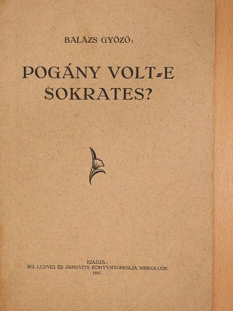 Balázs Győző - Pogány volt-e Sokrates? [antikvár]