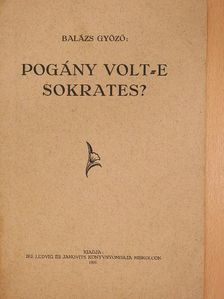 Balázs Győző - Pogány volt-e Sokrates? [antikvár]