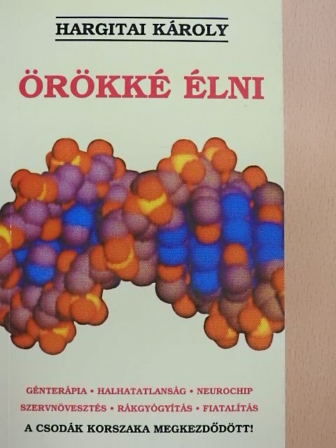 Hargitai Károly - Örökké élni [antikvár]