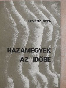Kemény Géza - Hazamegyek az időbe (dedikált példány) [antikvár]