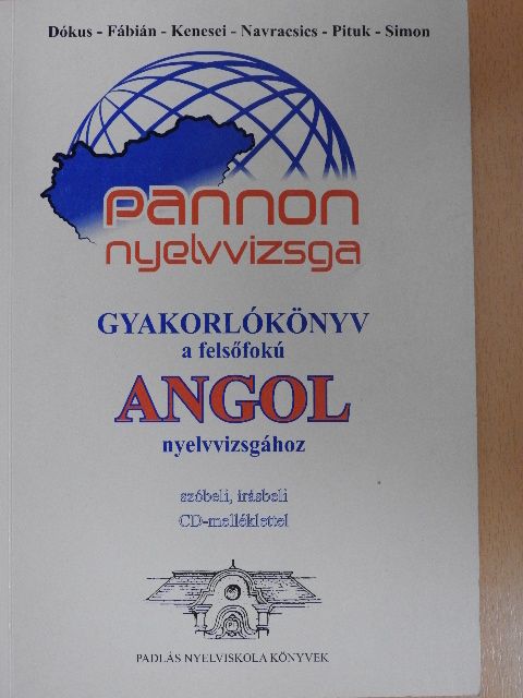 Dókus Tünde - Pannon nyelvvizsga gyakorlókönyv a felsőfokú angol nyelvvizsgához [antikvár]