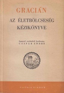 GRACIÁN, BALTASAR - Az életbölcsesség kézikönyve [antikvár]