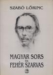 Szabó Lőrinc - Magyar sors és Fehér Szarvas [antikvár]