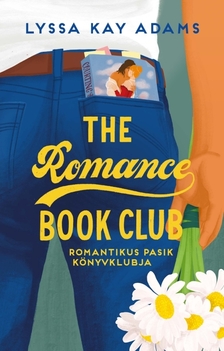 Lyssa Kay Adams - The Romance Book Club - Romantikus pasik könyvklubja [eKönyv: epub, mobi]