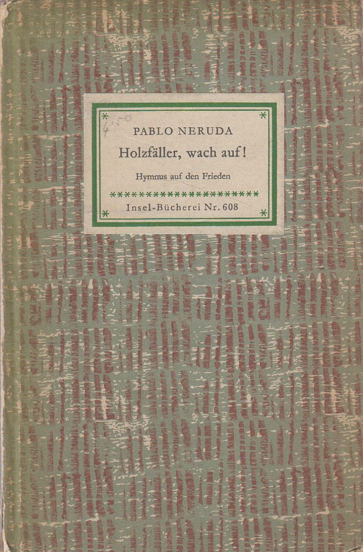 Pablo Neruda - Holzfäller, wach auf! [antikvár]