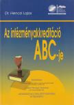 Dr. Henczi Lajos - Az intézményakkreditáció ABC-je [antikvár]