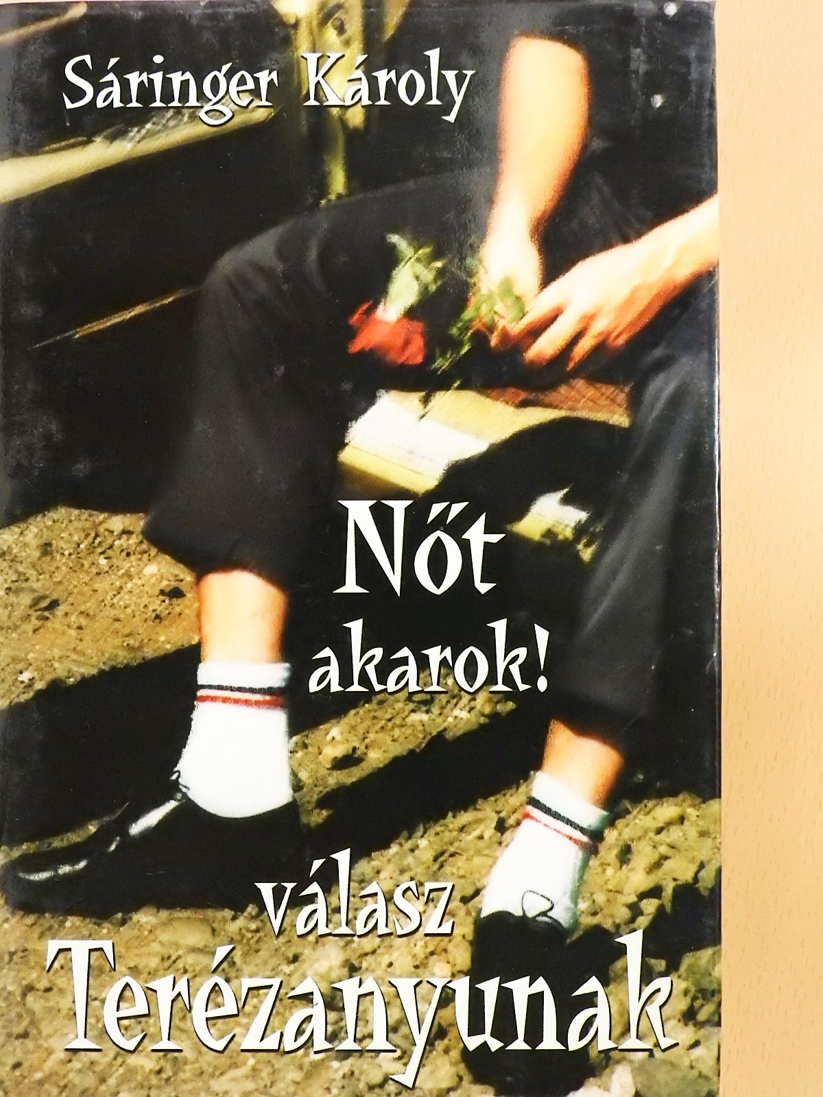 Sáringer Károly - Nőt akarok! (dedikált példány) [antikvár]
