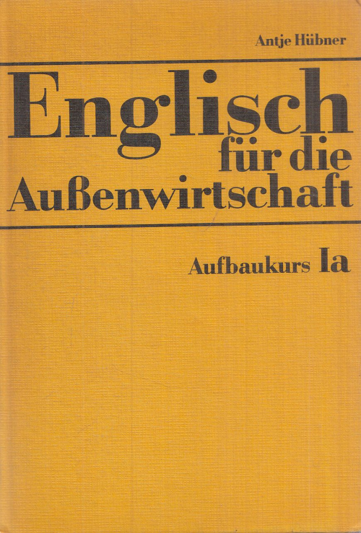 Hübner, Antje - Englisch für die Außenwirtschaft - Aufbaukurs Ia [antikvár]