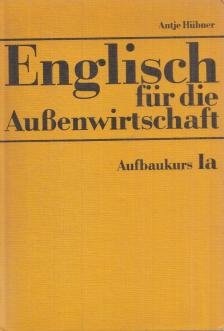 Hübner, Antje - Englisch für die Außenwirtschaft - Aufbaukurs Ia [antikvár]