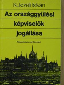 Kukorelli István - Az országgyűlési képviselők jogállása [antikvár]