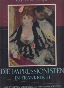 G. F. Hartlaub - Die Impressionisten in Frankreich [antikvár]