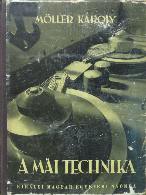 Dr. Möller Károly - A mai technika [antikvár]