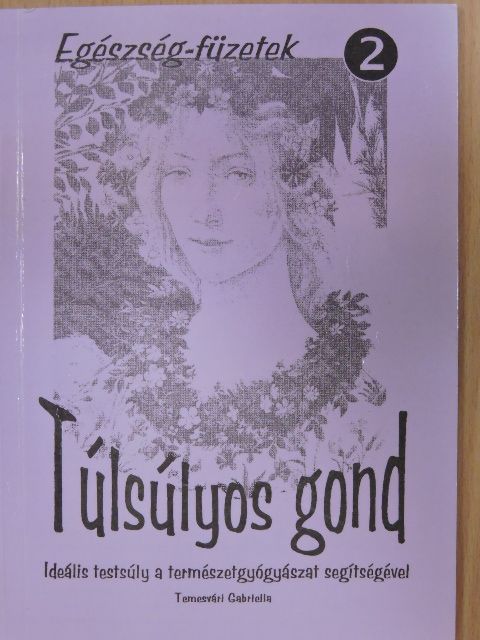 Temesvári Gabriella - Túlsúlyos gond [antikvár]