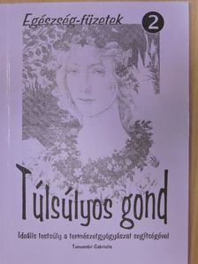 Temesvári Gabriella - Túlsúlyos gond [antikvár]