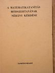 Ács Pál - A matematikatanítás módszertanának néhány kérdése [antikvár]