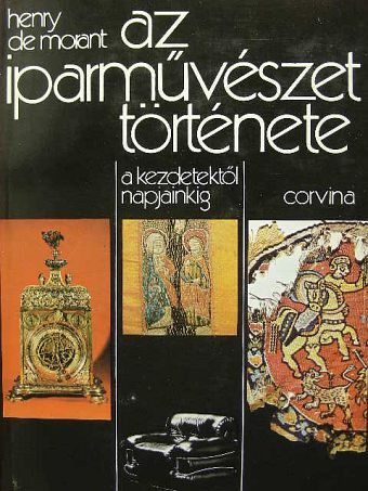 Henry de Morant - Az iparművészet története [antikvár]