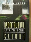 Patricia Lewin - Nyomtalanul eltűnt [antikvár]