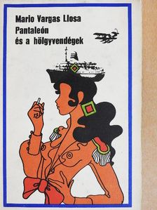 Mario Vargas Llosa - Pantaleón és a hölgyvendégek [antikvár]