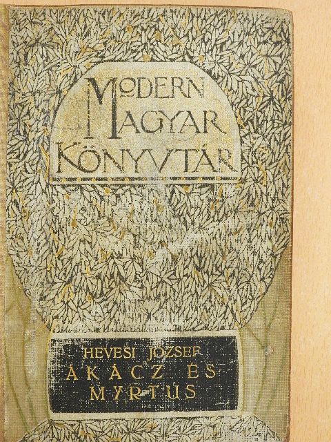 Hevesi József - Ákácz és myrtus [antikvár]